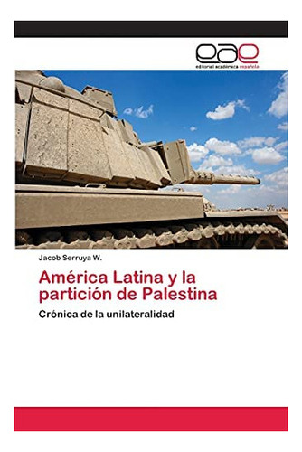 Libro: América Latina Y Partición Palestina: Crónica&..