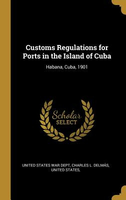 Libro Customs Regulations For Ports In The Island Of Cuba...