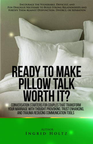 Libro: Ready To Make Pillow Talk Worth It?: Conversations