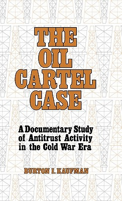 Libro The Oil Cartel Case: A Documentary Study Of Antitru...