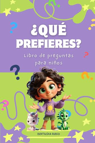 ¿qué Prefieres? Libro De Preguntas Para Niños: Juego Diverti