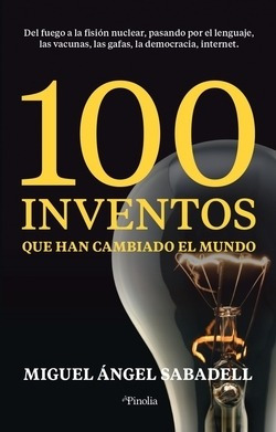 Libro 100 Inventos Que Han Cambiado El Mundo. Del Fuego A La