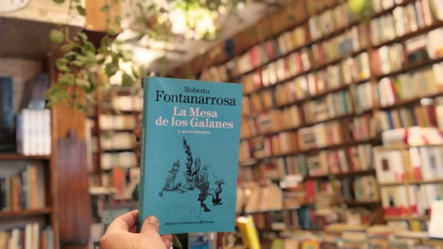 La Mesa De Los Galanes Y Otros Cuentos. Roberto Fontanarrosa