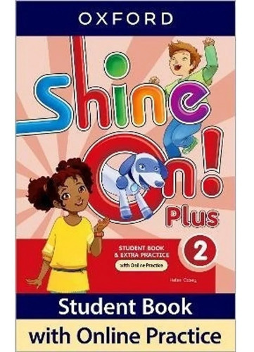 Shine On Plus 2 Student Book Extra Practice - Libro Oxford