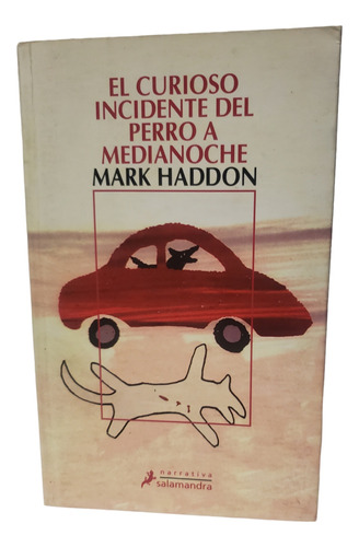 El Curioso Incidente Del Perro A Medianoche - Mark Haddon