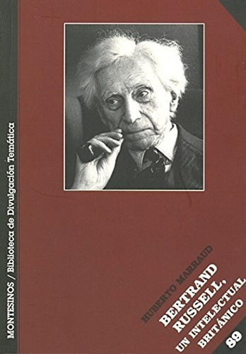 Bertrand Russell Un Intelectual Britanico, De Marraud, Huberto. Editorial Montesinos, Tapa Blanda, Edición 1 En Español, 2009