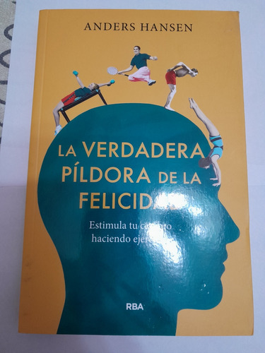 La Verdadera Píldora De La Felicidad - Anders Hansen