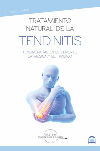 Tratamiento Natural De La Tendinitis, De Desarrollo Integral De La Persona, Masters. Editorial Dilema, Tapa Blanda En Español