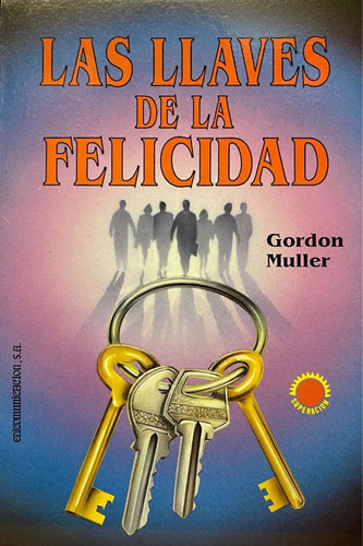 Las Llaves De La Felicidad