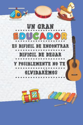 Un Gran Educador Es Dificil De Encontrar: Cuaderno: Regalo D