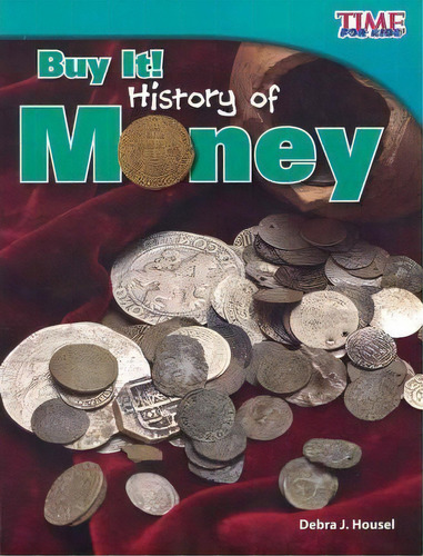 Buy It! History Of Money, De Debra J. Housel. Editorial Teacher Created Materials, Inc, Tapa Blanda En Inglés, 2012