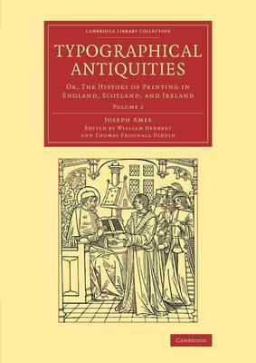 Libro Typographical Antiquities : Or, The History Of Prin...