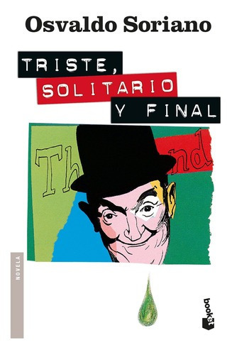 Triste, Solitario Y Final De Osvaldo Soriano - Booket