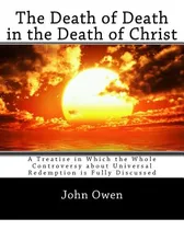 Comprar Libro The Death Of Death In The Death Of Christ: A Treati...