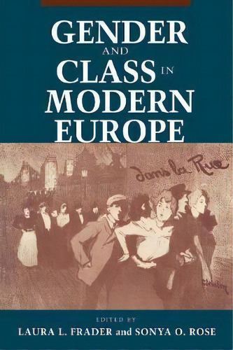 Gender And Class In Modern Europe, De Laura L. Frader. Editorial Cornell University Press, Tapa Dura En Inglés