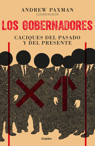 Los Gobernadores: Caciques Del Pasado Y Del Presente A1l7r