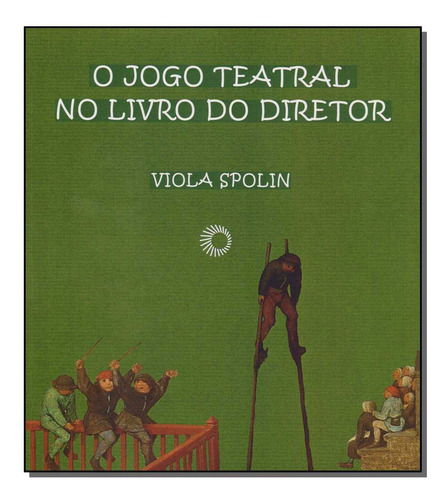 Libro Jogo Teatral No Livro Do Diretor O De Spolin Viola Pe