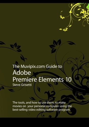 The Muvipixcom Guide To Adobe Premiere Elements 10 The Tools