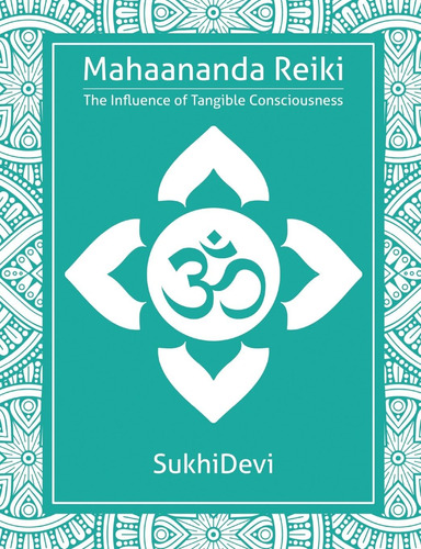 Libro: Mahaananda Reiki: The Influence Of Tangible