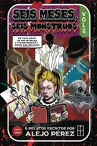 Comprar Libro: Seis Meses, Seis Monstruos Vol. 2: Seis Relatos De Y