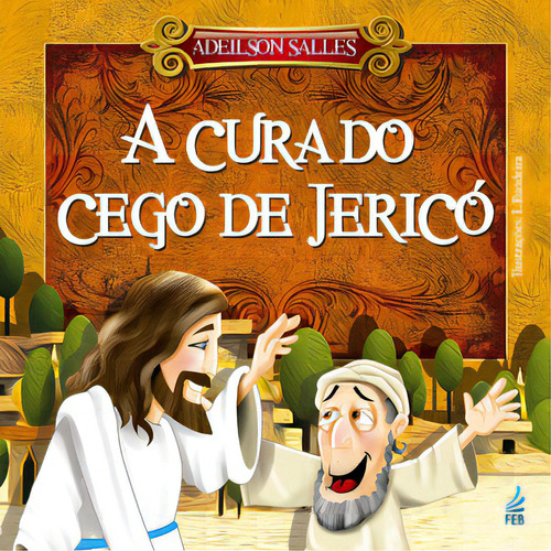 A Cura Do Cego De Jericó, De Salles Silva. Feb Editora, Capa Mole Em Português, 2016