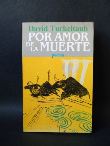 Por Amor De La Muerte Poema 1era Ed. 1988 David Turkeltaub