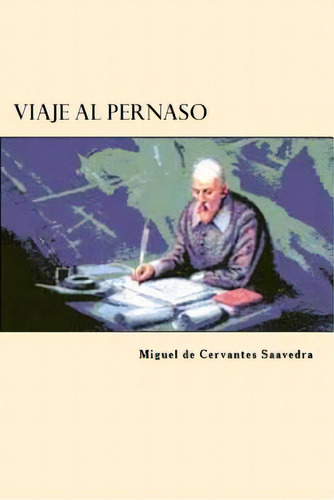 Viaje Al Pernaso (spanish Edition), De Saavedra, Miguel De Cervantes. Editorial Createspace, Tapa Blanda En Español