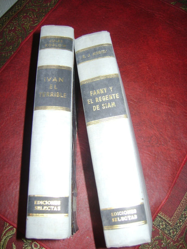 2 Ediciones Selectas Fanny Y El Regente Del Siam,ivan El Ter