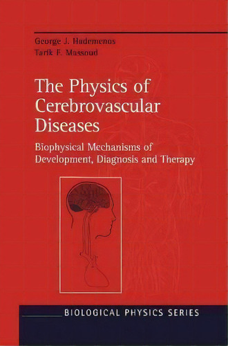 The Physics Of Cerebrovascular Diseases : Biophysical Mecha, De George J. Hademenos. Editorial American Institute Of Physics En Inglés