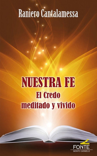 Nuestra Fe El Credo Meditado Y Vivido