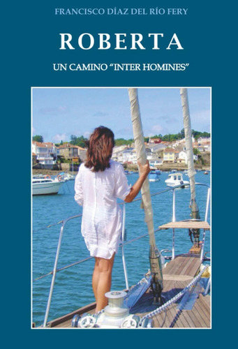 Libro: Roberta: Un Camino  Inter Homines  (spanish Edition)