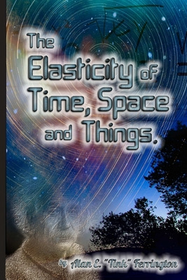 Libro The Elasticity Of Time, Space And Things - Ferringt...