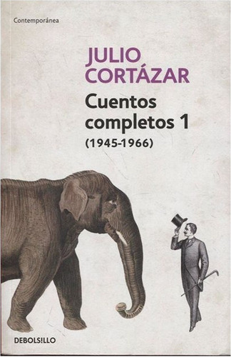 Cuentos Completos 1 (cortazar) - Julio Cortázar