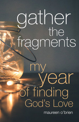 Libro Gather The Fragments: My Year Of Finding God's Love...
