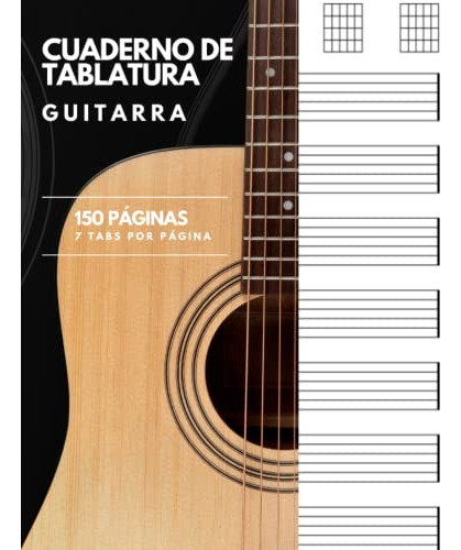 Libro : Cuaderno De Tablatura Guitarra 7 Tabs Por Pagina,..