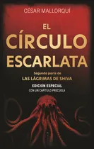 Comprar El Circulo Escarlata Nueva Edicion: Segunda Parte De Las Lágrimas De Shiva, De Mallorqui, César. Editorial Edebe, Tapa Blanda, Edición Edición Especial En Español, 2024