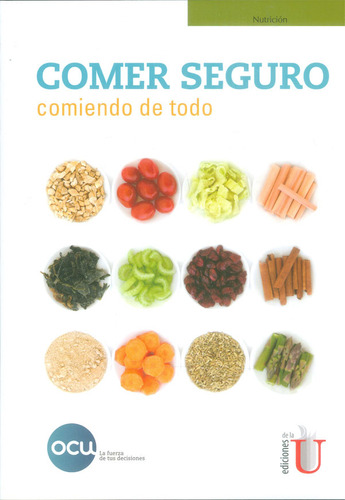 Comer Seguro Comiendo De Todo, De Ocu Ediciones. Editorial Ediciones De La U, Tapa Blanda, Edición 2018 En Español