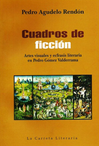 Cuadros De Ficción. Artes Visuales Y Ecfrasis Literaria En P