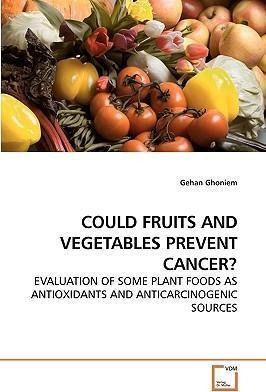 Could Fruits And Vegetables Prevent Cancer? - Gehan Ghoni...