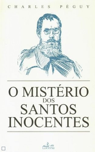 Mistério Dos Santos Inocentes  -  Péguy, Charles