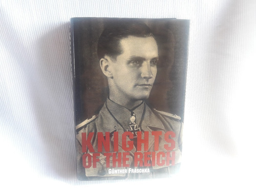 Knights Of The Reich Gunther Fraschka Schiffer Publishing