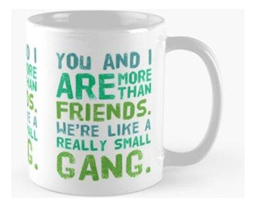 Taza Más Que Amigos, Una Pandilla Realmente Pequeña Calidad 