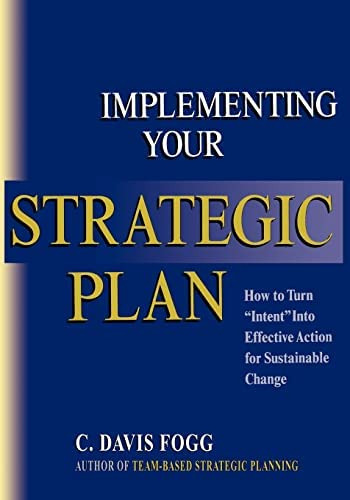 Implementing Your Strategic Plan: How To Turn  Intent  Into Effective Action For Sustainable Change, De Fogg, C. Davis. Editorial Booksurge Publishing, Tapa Blanda En Inglés
