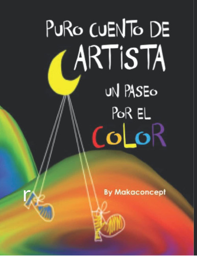 Libro: Puro Cuento De Artista: Un Paseo Por El Color (spanis