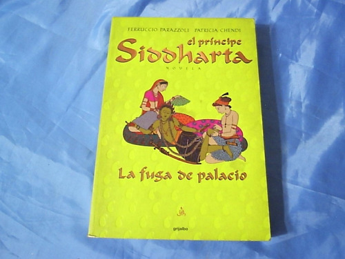 El Principe Siddharta La Fuga Del Palacio Parazzolli  Chendi