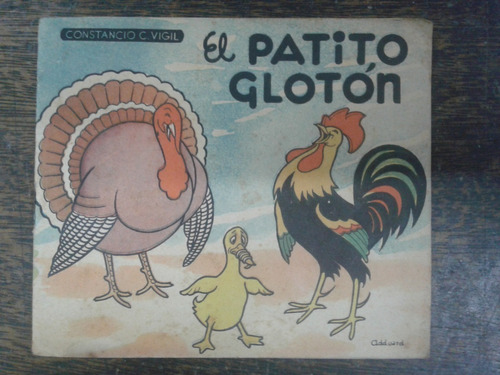 El Patito Gloton * Constancio C. Vigil * 1940 *