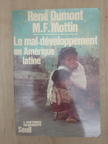 La Mal-développement En Amérique Latine - Dumont Y Mottin