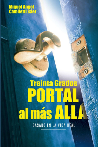 Libro: Treinta Grados: Portal Al Más Allá (spanish Edition)