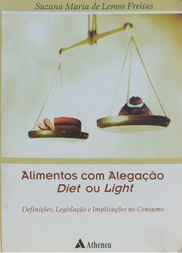 Alimentos com alegação diet ou light, de Freitas, Suzana Maria de Lemos. Editora Atheneu Ltda, capa mole em português, 2005