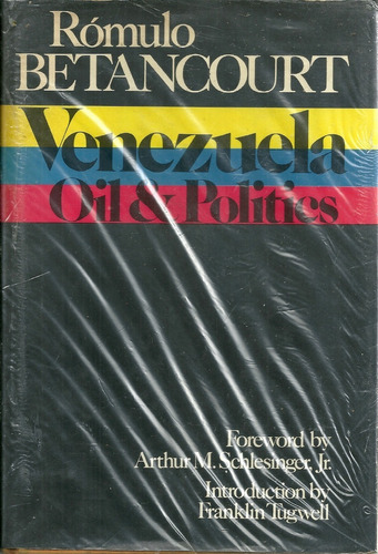 Venezuela Oil And Polities Romulo Betancourt Petroleo